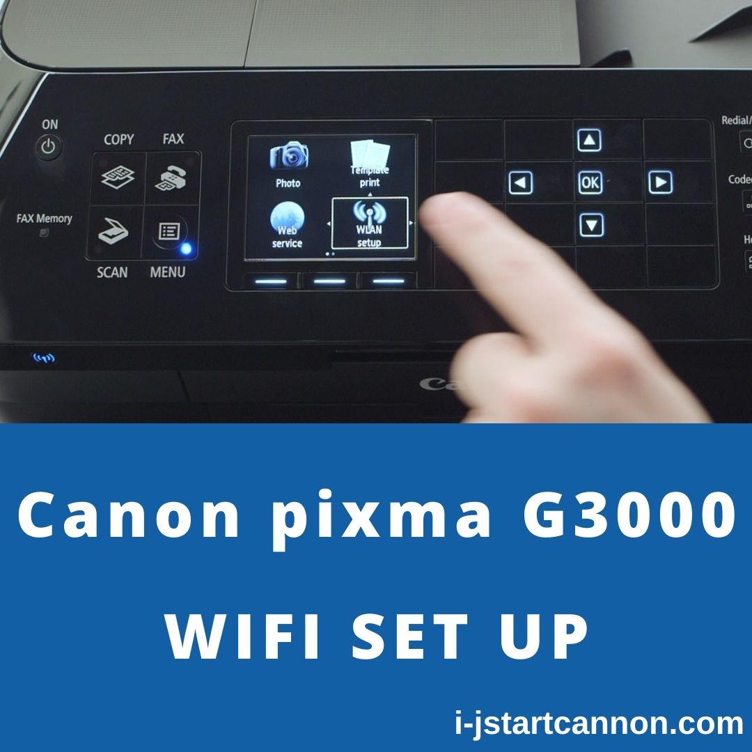 What is the best way to connect my ij.start.Cannon G3000 printer to my router wireless
